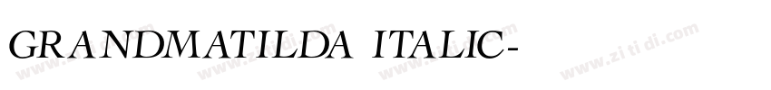 grandmatilda italic字体转换
